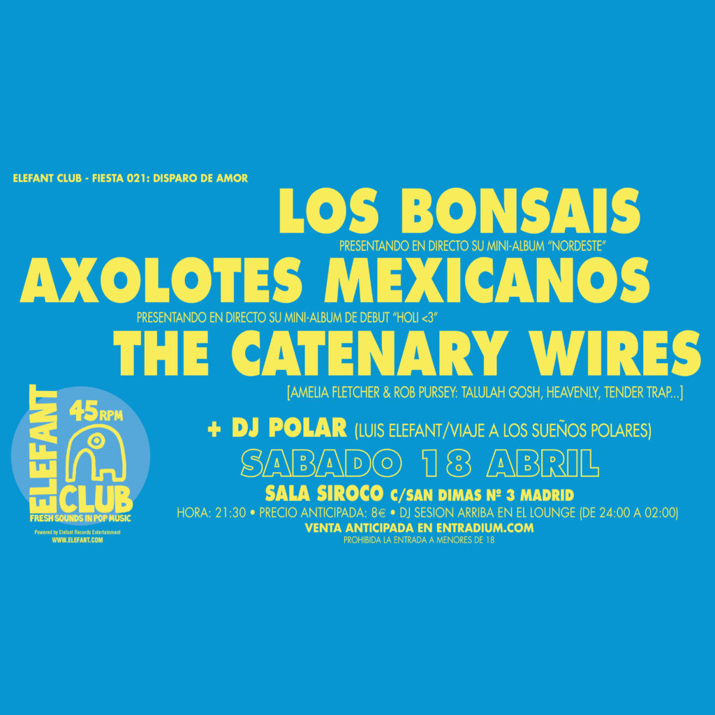 Imagen destacada de noticia: ELEFANT CLUB en MADRID: Axolotes Mexicanos + Los Bonsáis + The Catenary Wires  [18 de Abril]